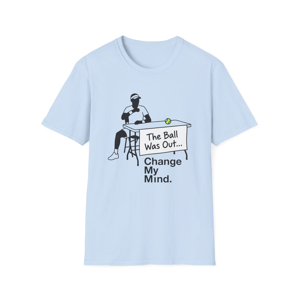 The Ball Was Out T-Shirt