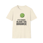 Blame The Bounce T-Shirt