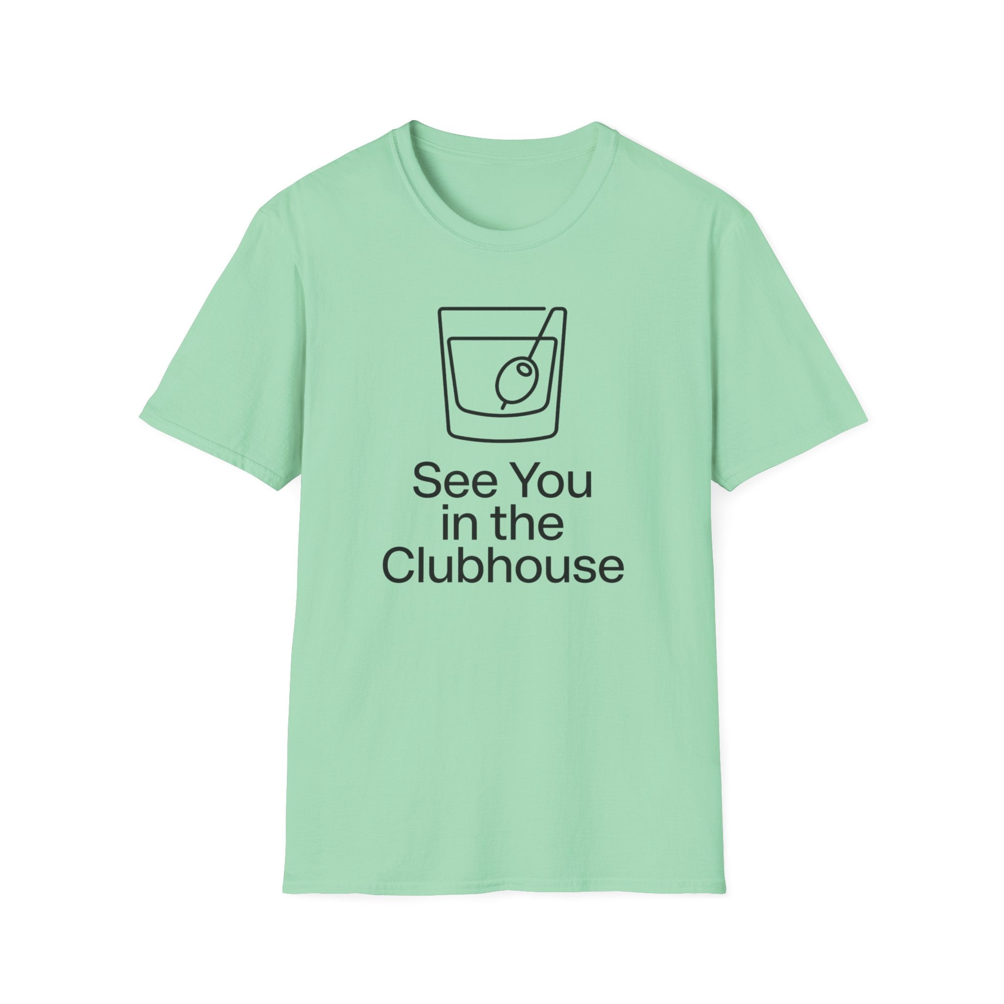 See You In The Clubhouse T-Shirt