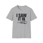 I Saw It In T-Shirt