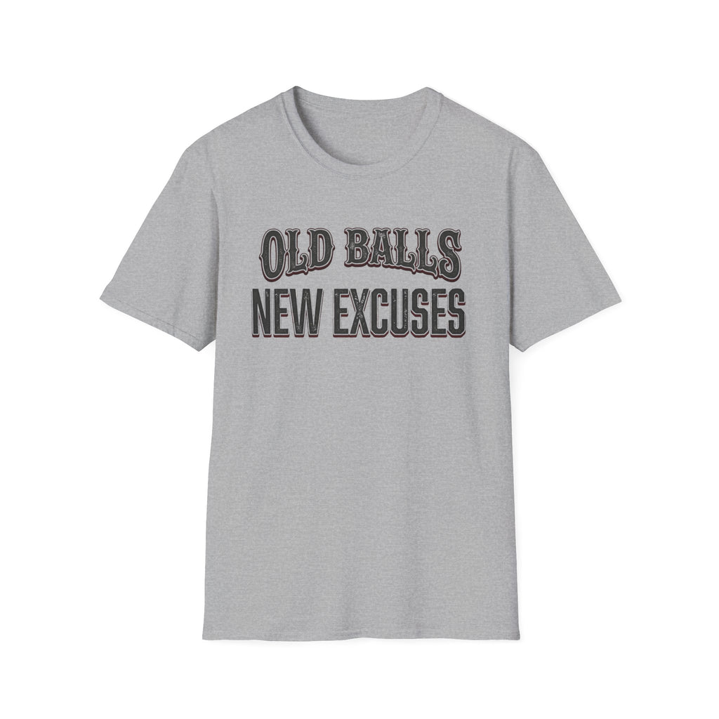Old Balls, New Excuses T-Shirt