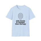 Club Tennis Is Cheaper Than Therapy T-Shirt