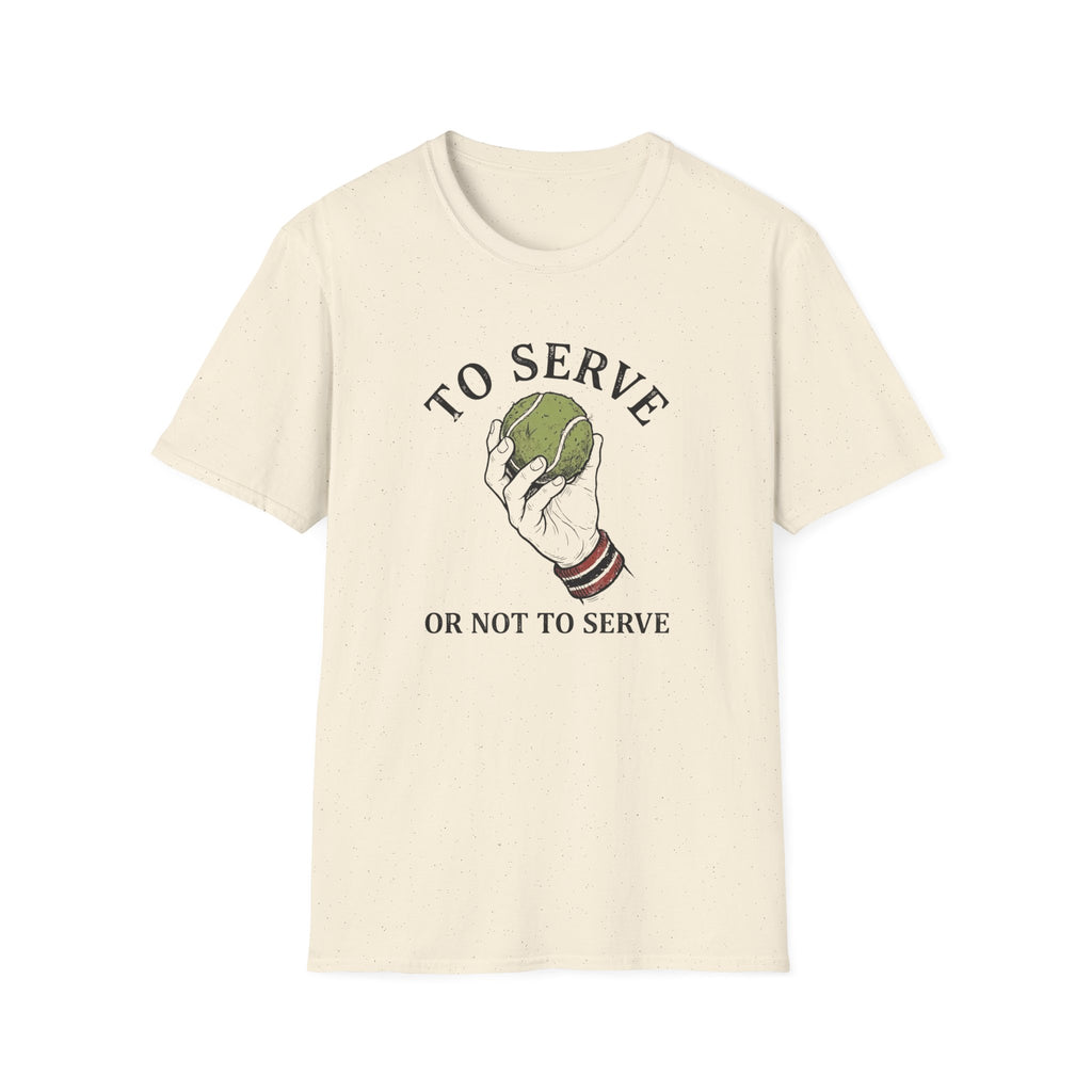 To Serve or Not To Serve T-Shirt