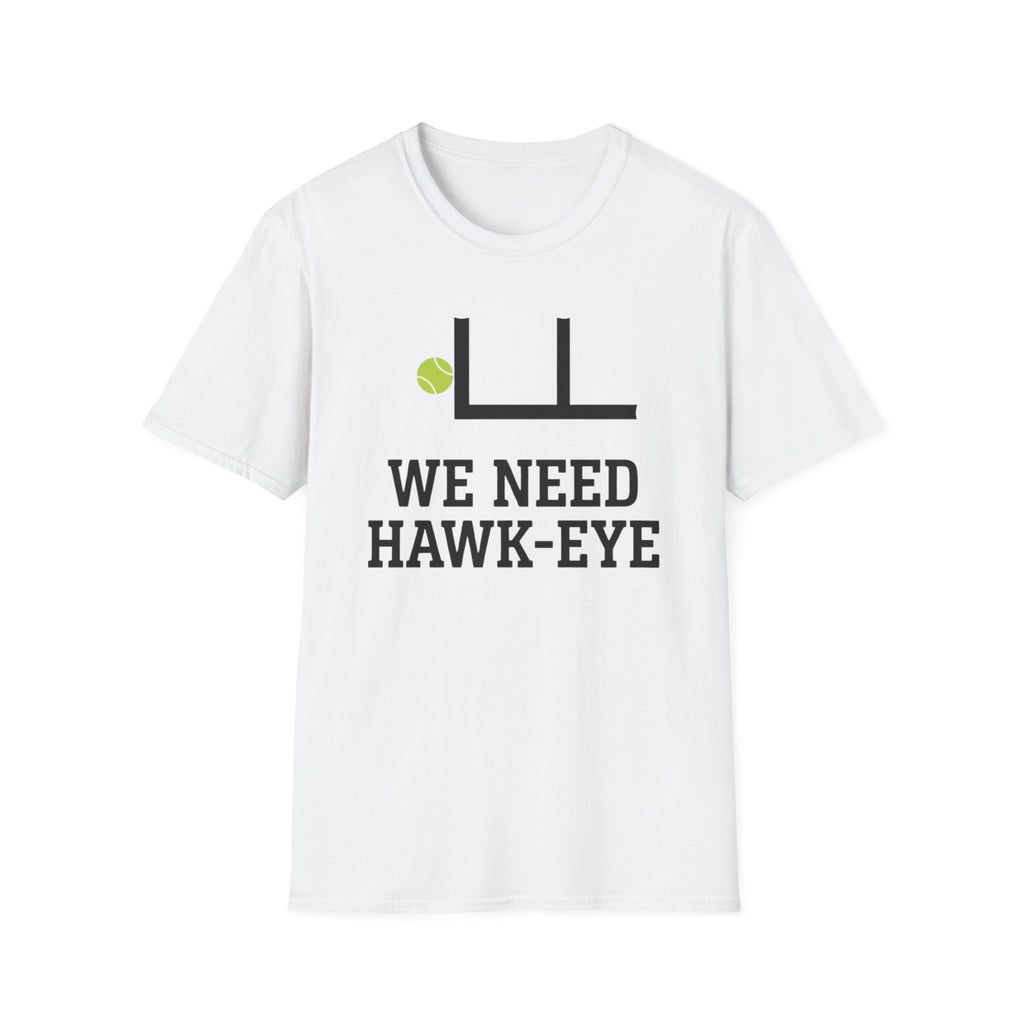 We Need Hawk Eye T-Shirt