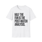 Post Match Analysis T-Shirt
