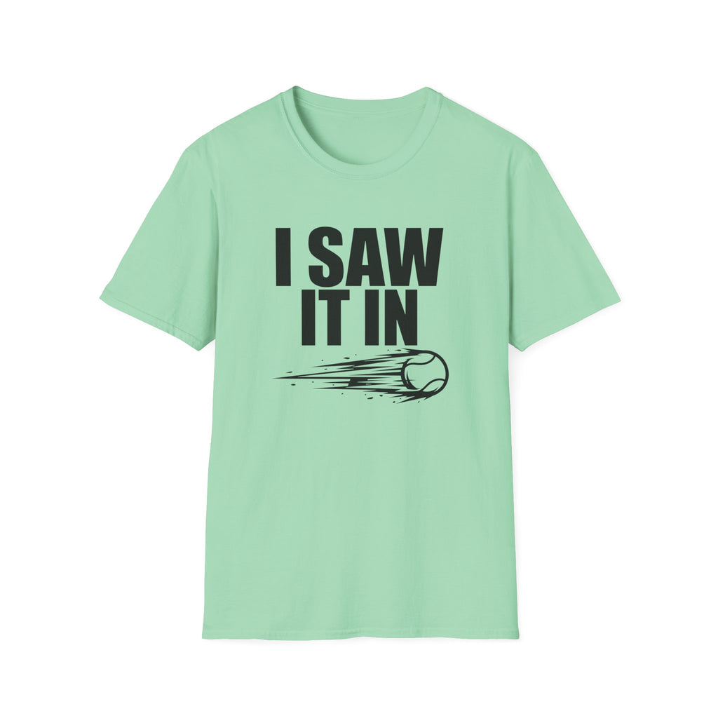 I Saw It In T-Shirt