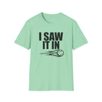 I Saw It In T-Shirt