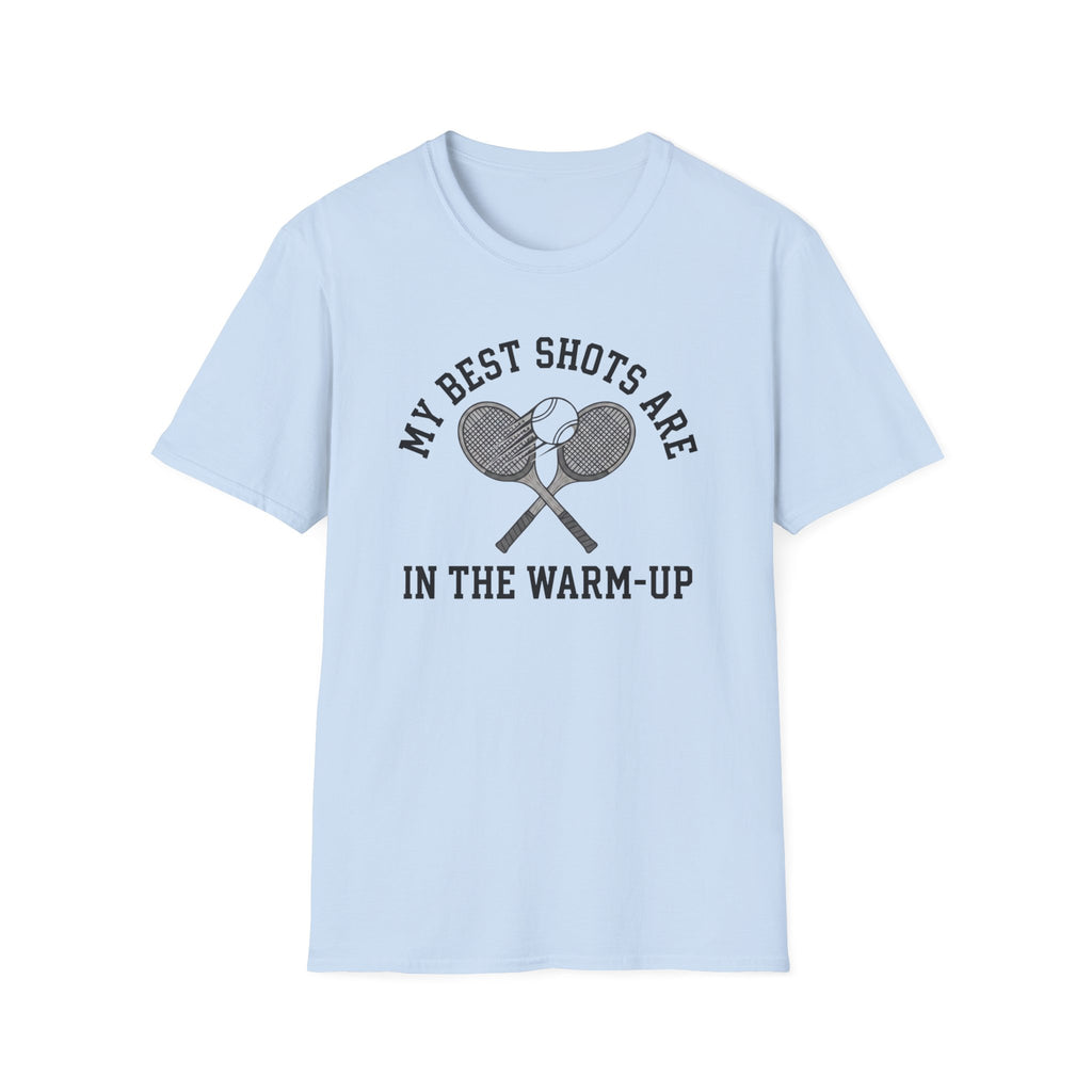 My Best Shots Are In The Warm Up T-Shirt
