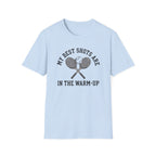 My Best Shots Are In The Warm Up T-Shirt