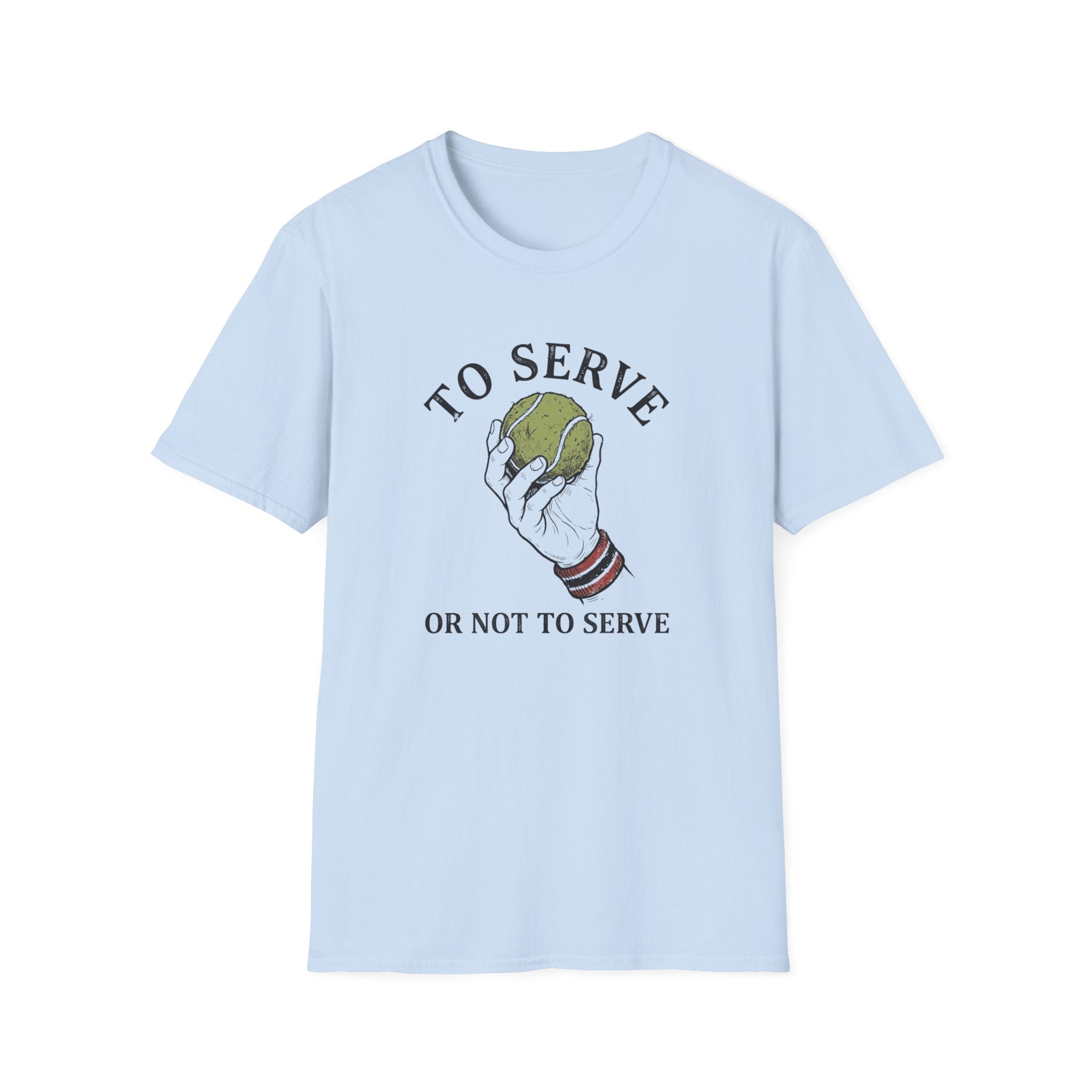 To Serve or Not To Serve T-Shirt