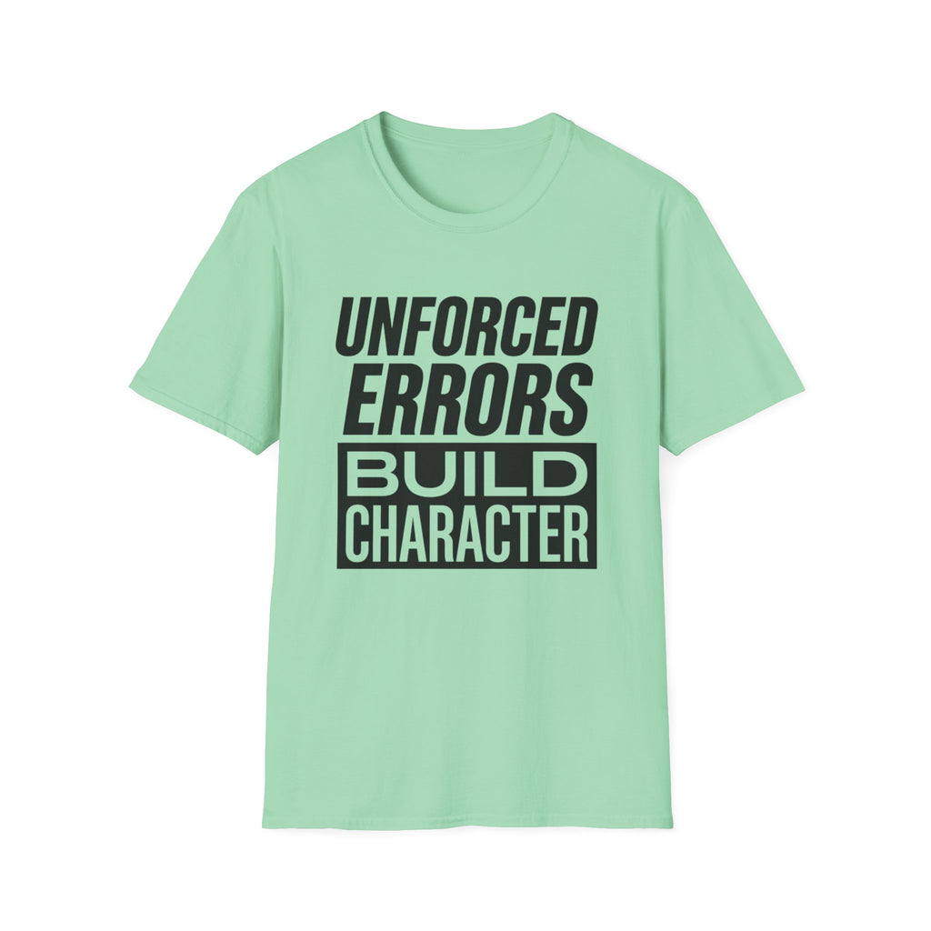 Unforced Errors Build Character T-Shirt