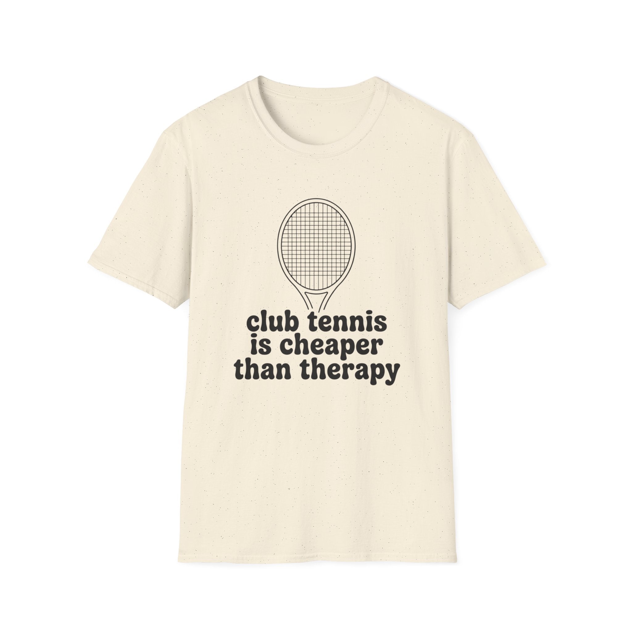 Club Tennis Is Cheaper Than Therapy T-Shirt