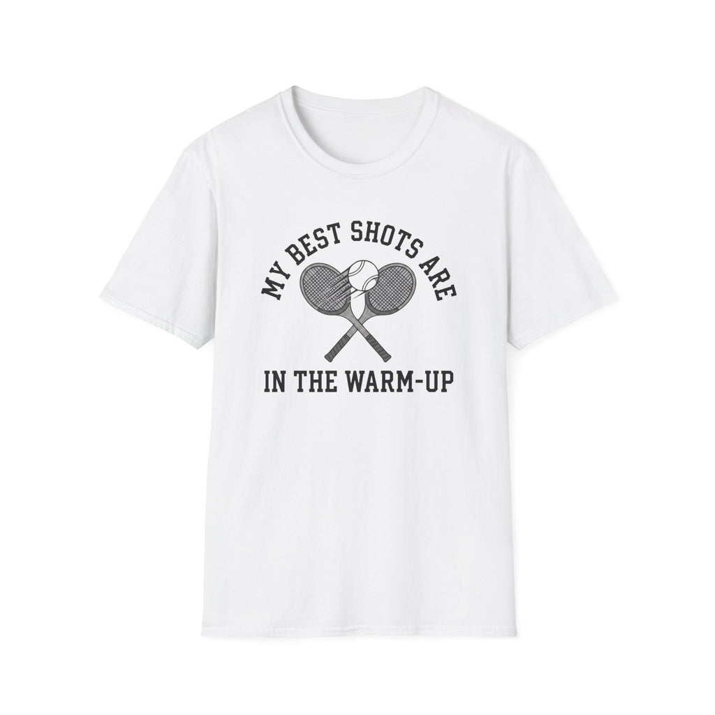My Best Shots Are In The Warm Up T-Shirt