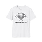 My Best Shots Are In The Warm Up T-Shirt