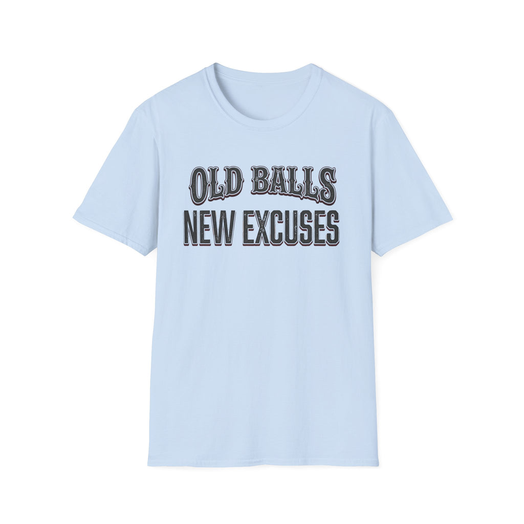 Old Balls, New Excuses T-Shirt