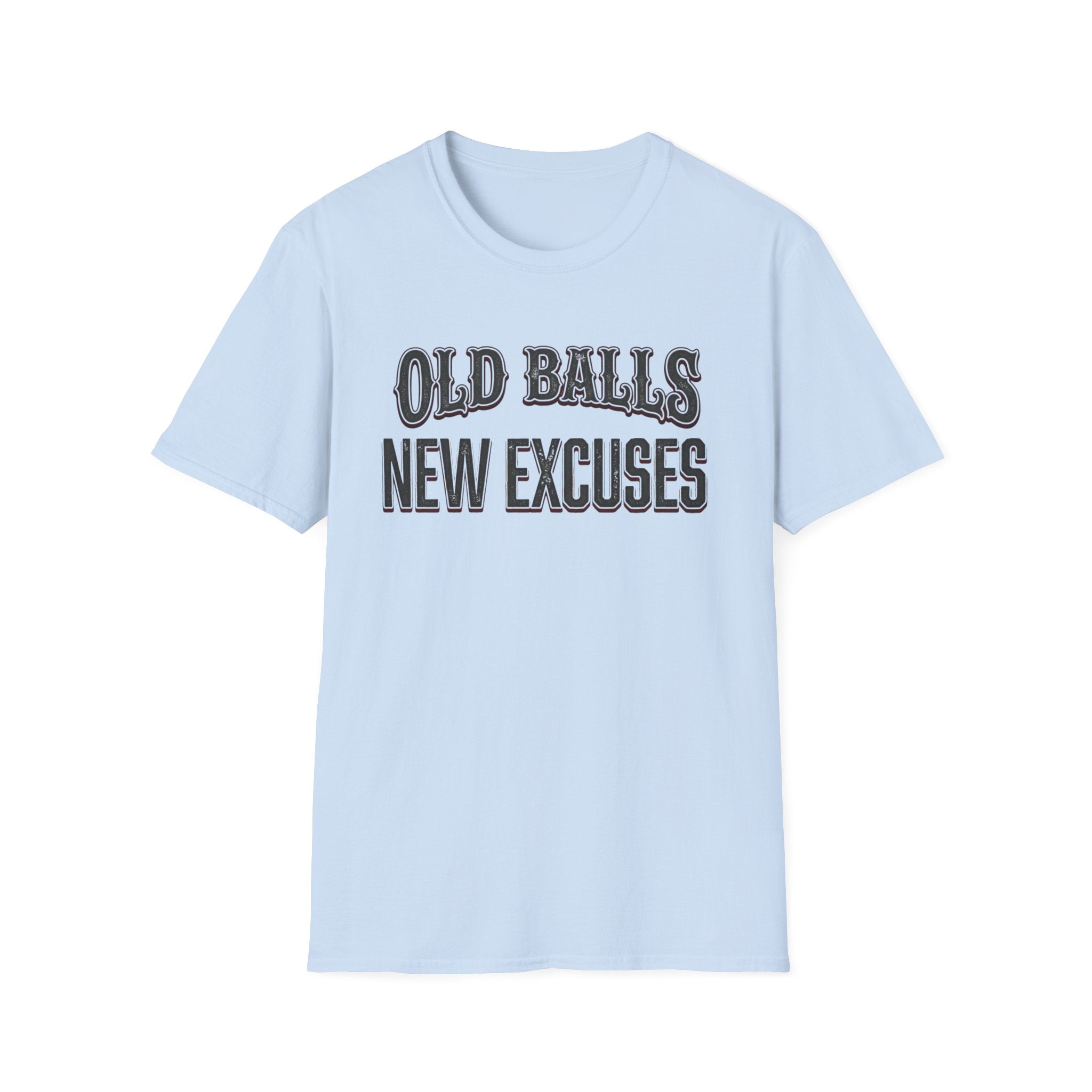 Old Balls, New Excuses T-Shirt