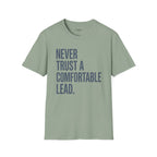 Never Trust A Comfortable Lead T-Shirt