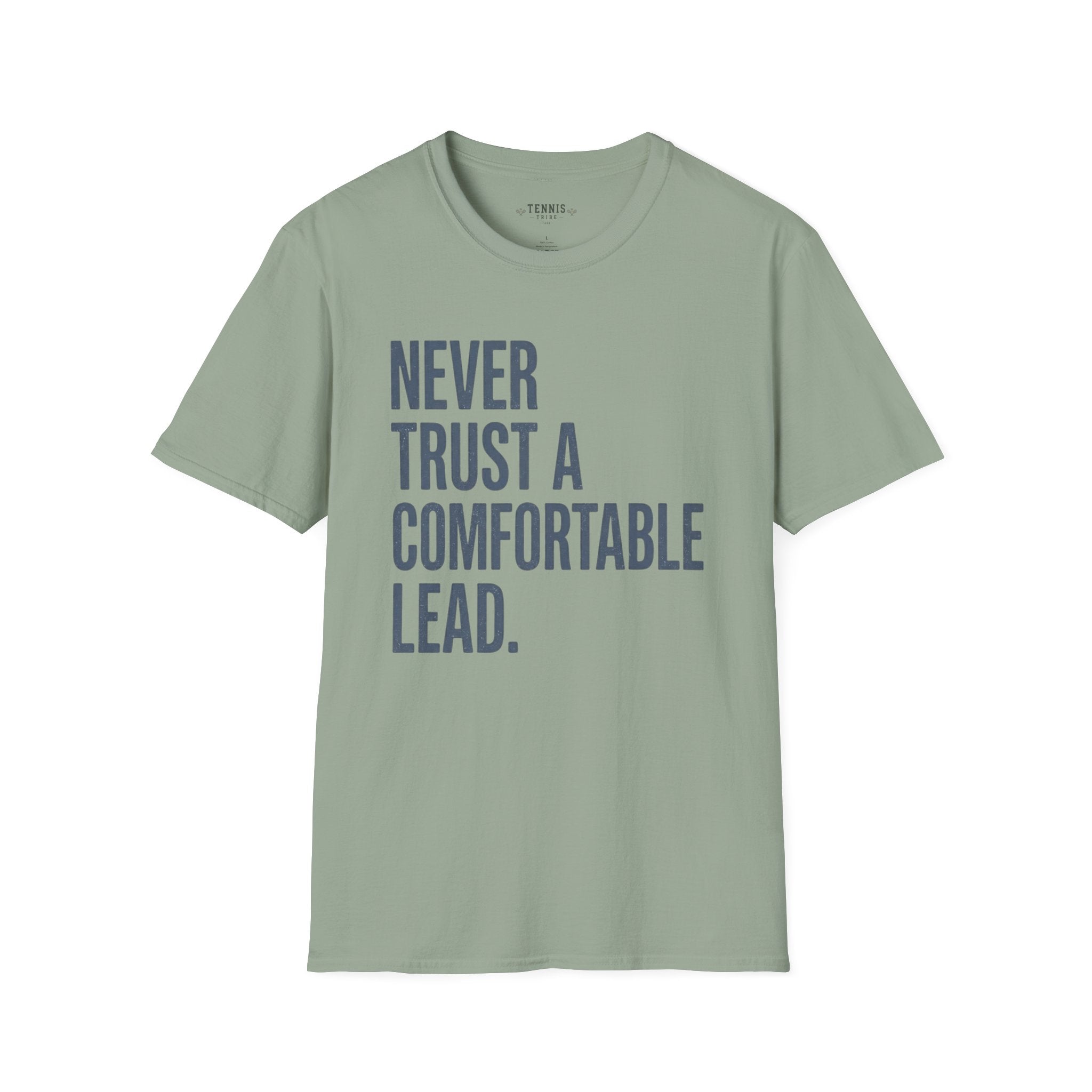 Never Trust A Comfortable Lead T-Shirt