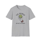 To Serve or Not To Serve T-Shirt