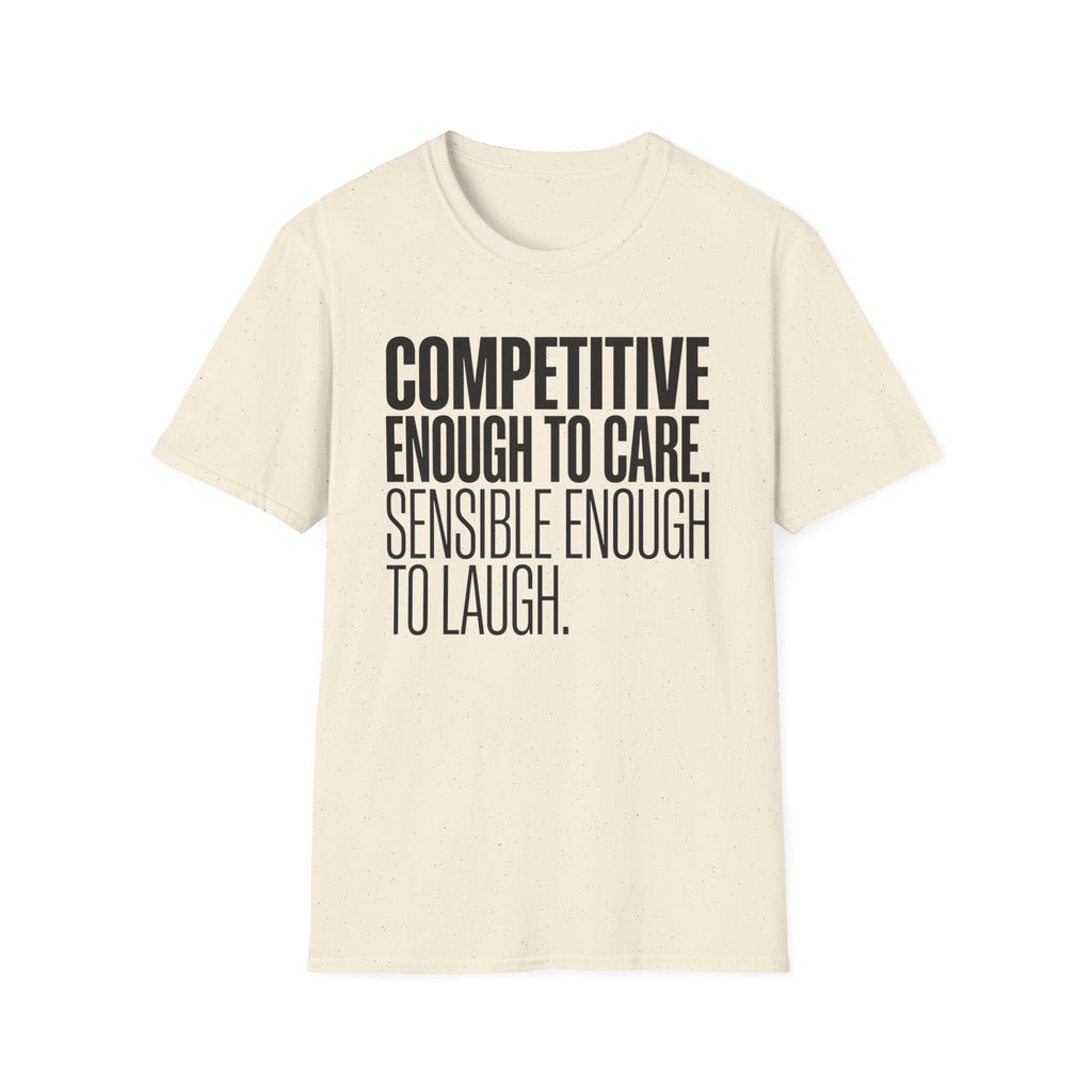Sensible Enough To Laugh T-Shirt