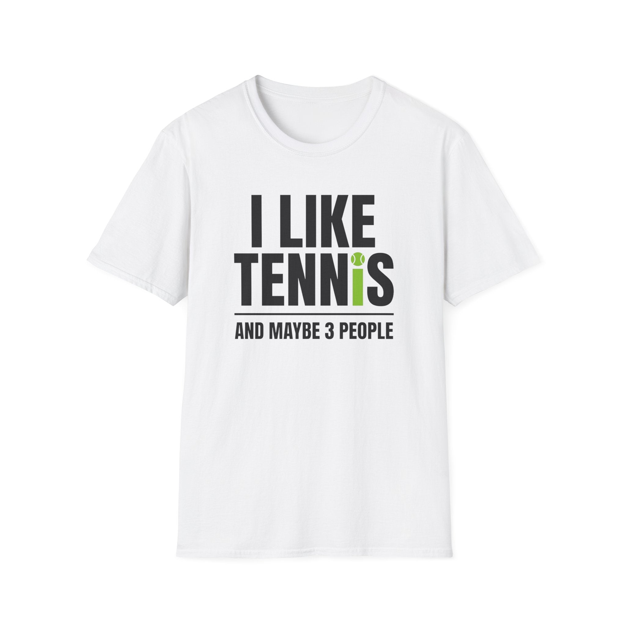 I like Tennis and Maybe 3 People T-Shirt