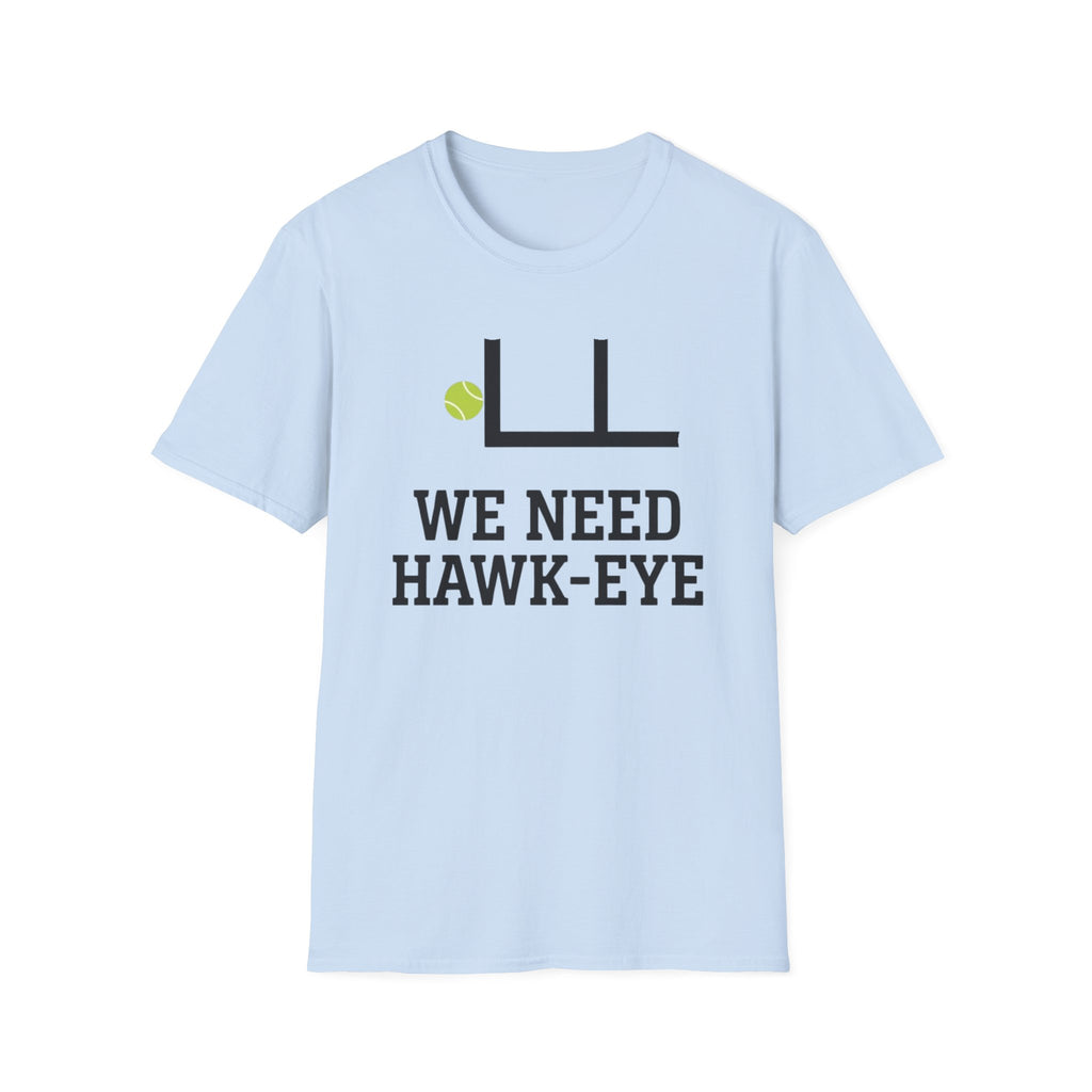 We Need Hawk Eye T-Shirt