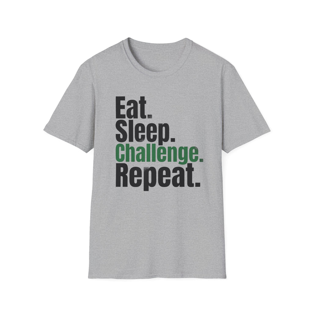 Eat. Sleep. Challenge. Repeat. T-Shirt