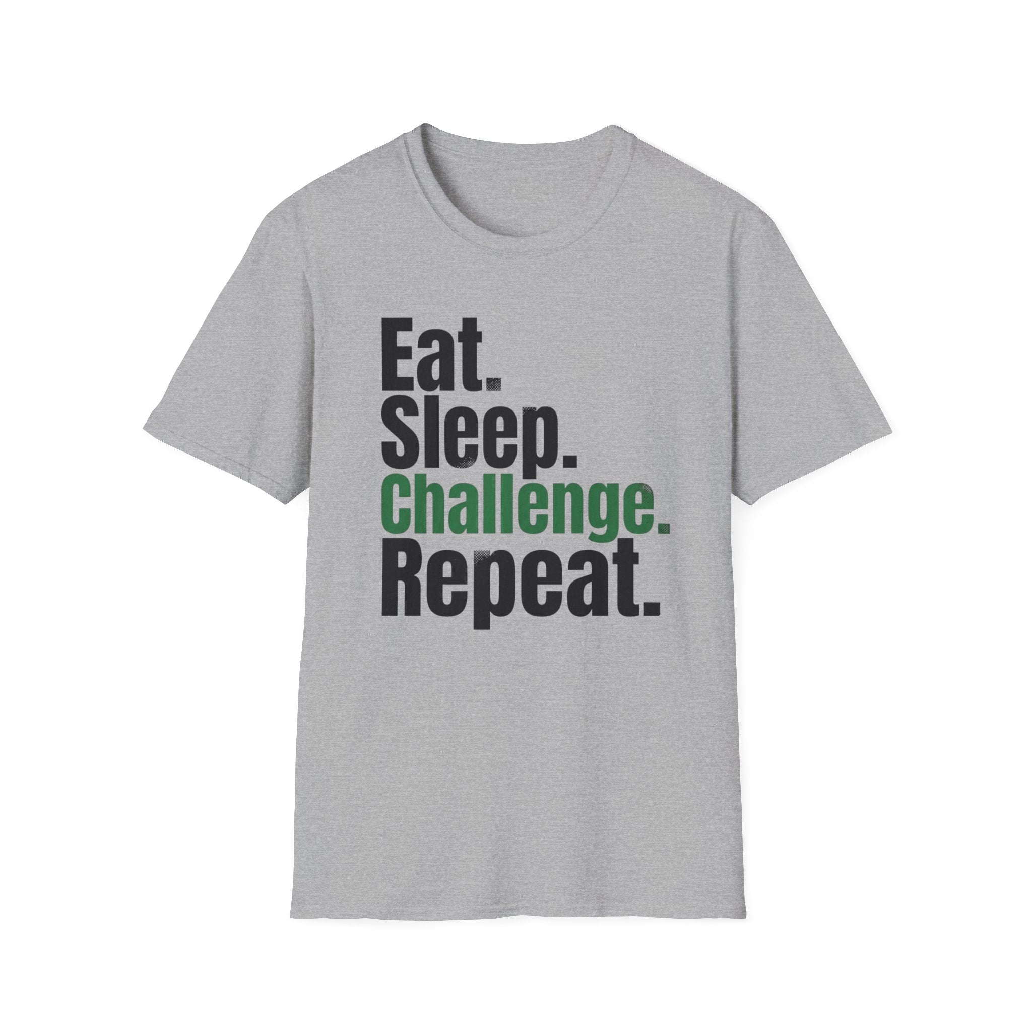 Eat. Sleep. Challenge. Repeat. T-Shirt