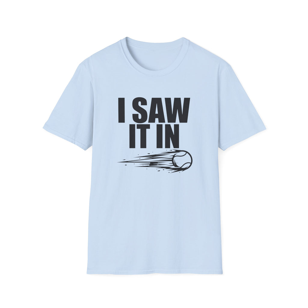 I Saw It In T-Shirt