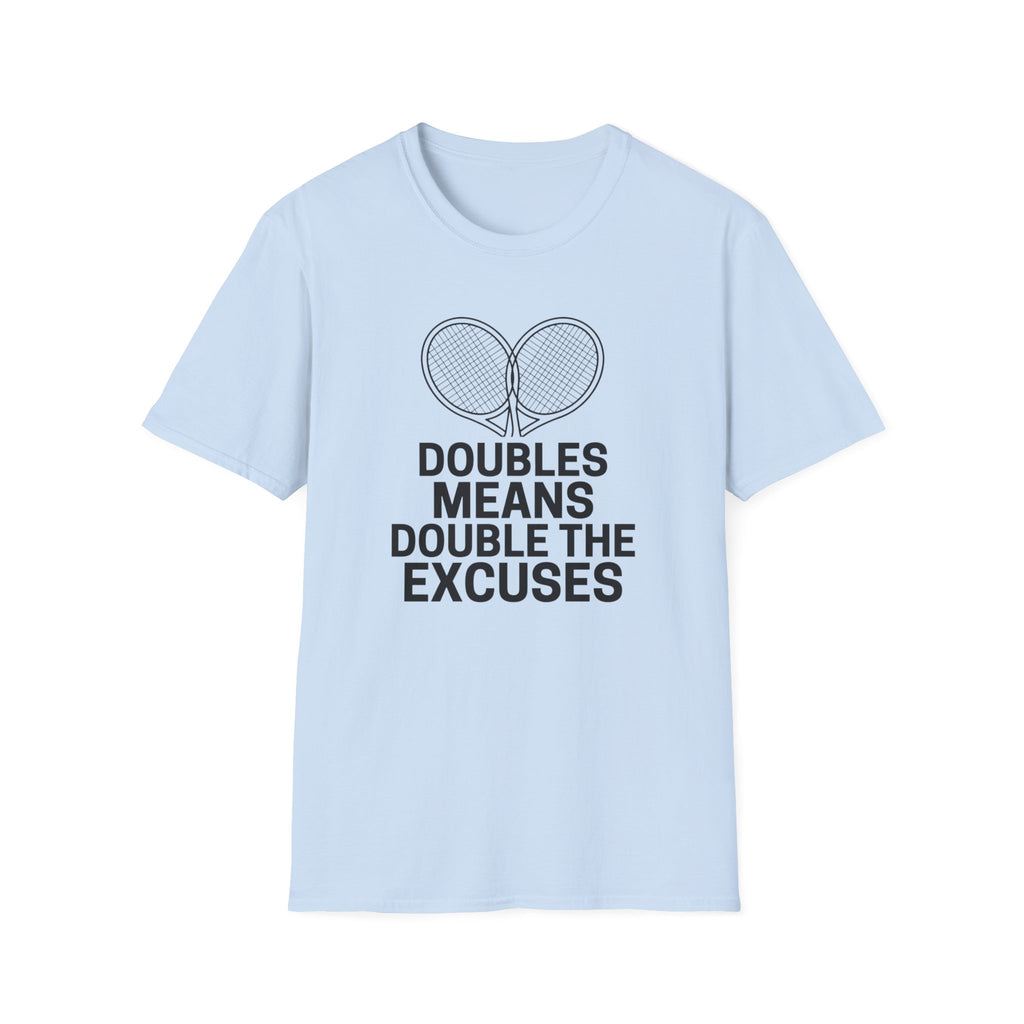 Double The Excuses T-Shirt