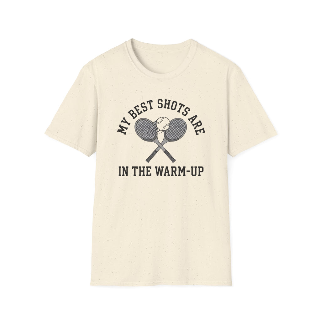 My Best Shots Are In The Warm Up T-Shirt