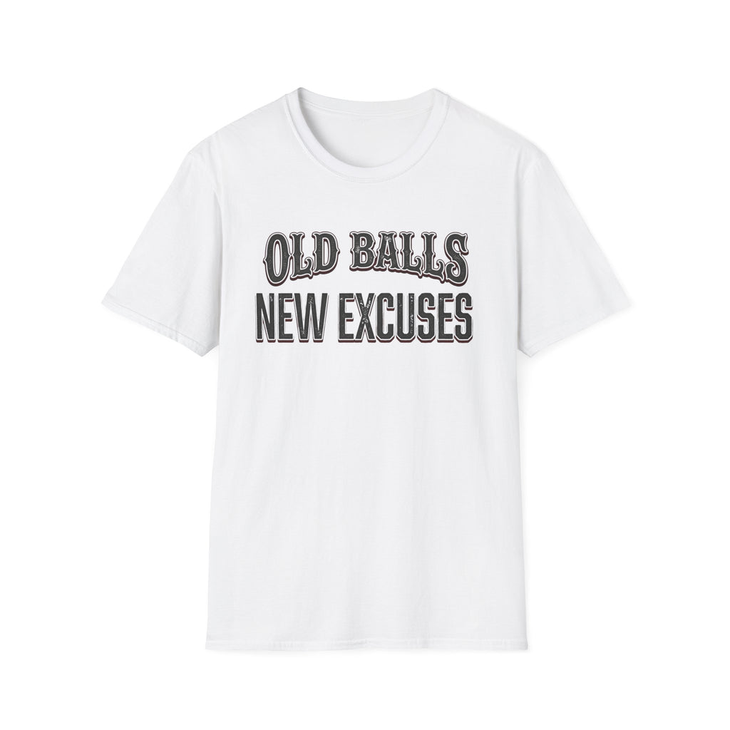 Old Balls, New Excuses T-Shirt
