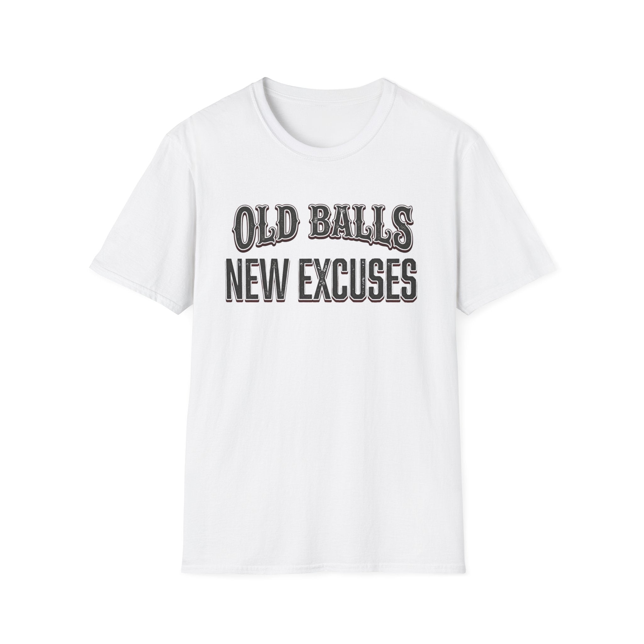 Old Balls, New Excuses T-Shirt