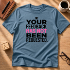 Not Requested T-Shirt