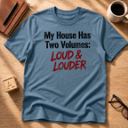 Loud & Louder T-Shirt