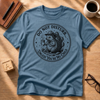 Do Not Disturb T-Shirt