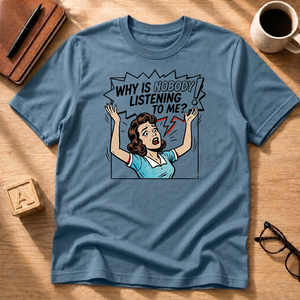 Nobody's Listening T-Shirt