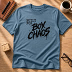 Built For Boy Chaos T-Shirt