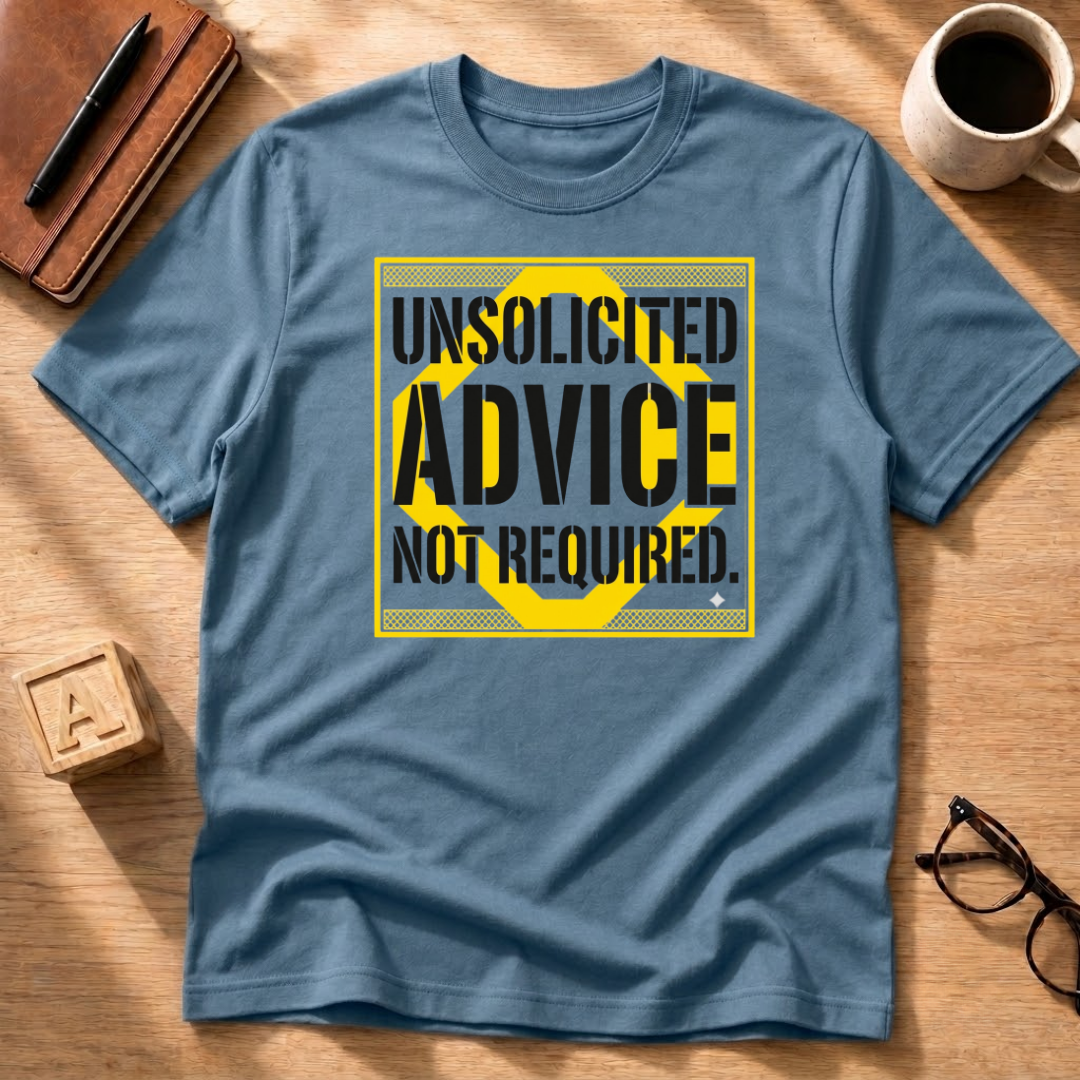 Advice Not Required T-Shirt