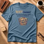 Why? T-Shirt