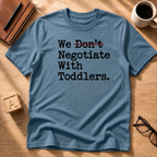 We Don't Negotiate T-Shirt