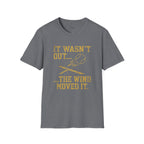 It Wasn't Out T-Shirt