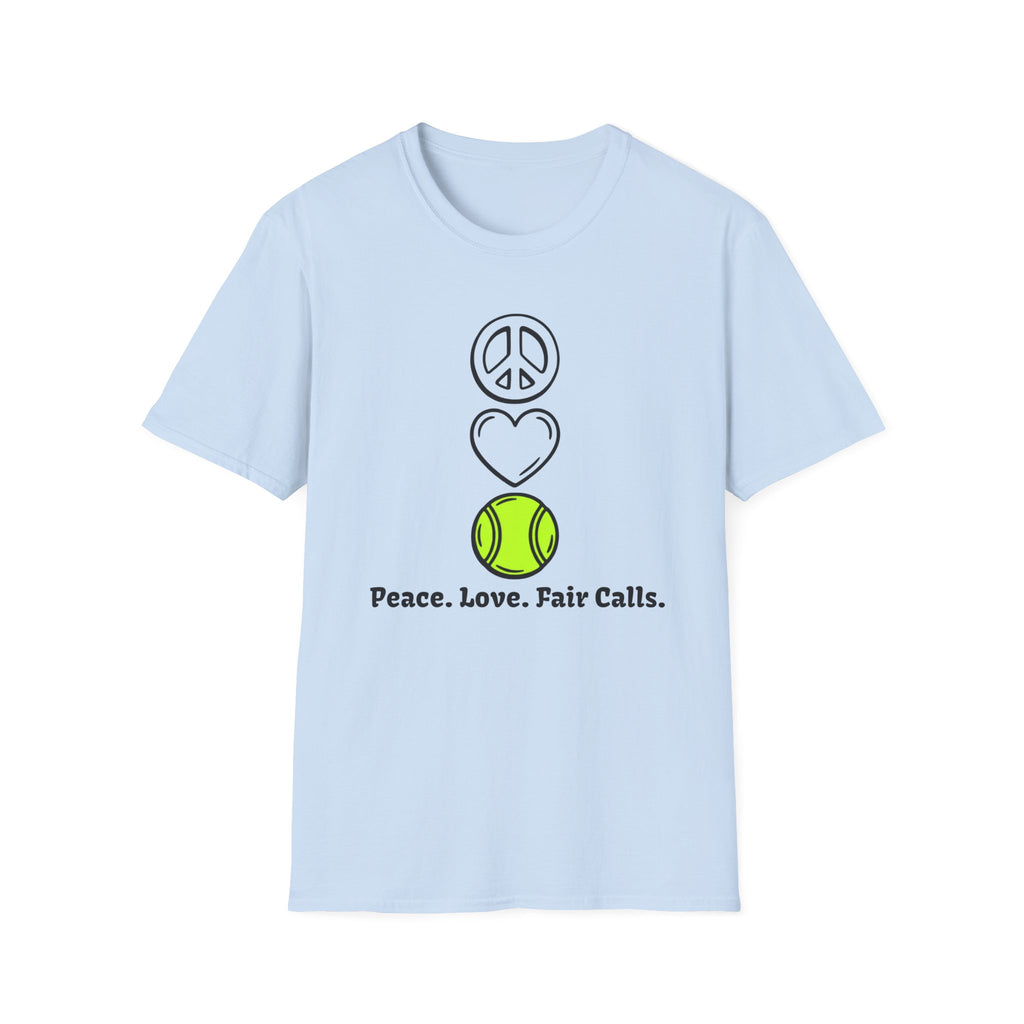 Peace. Love. Fair Calls T-Shirt