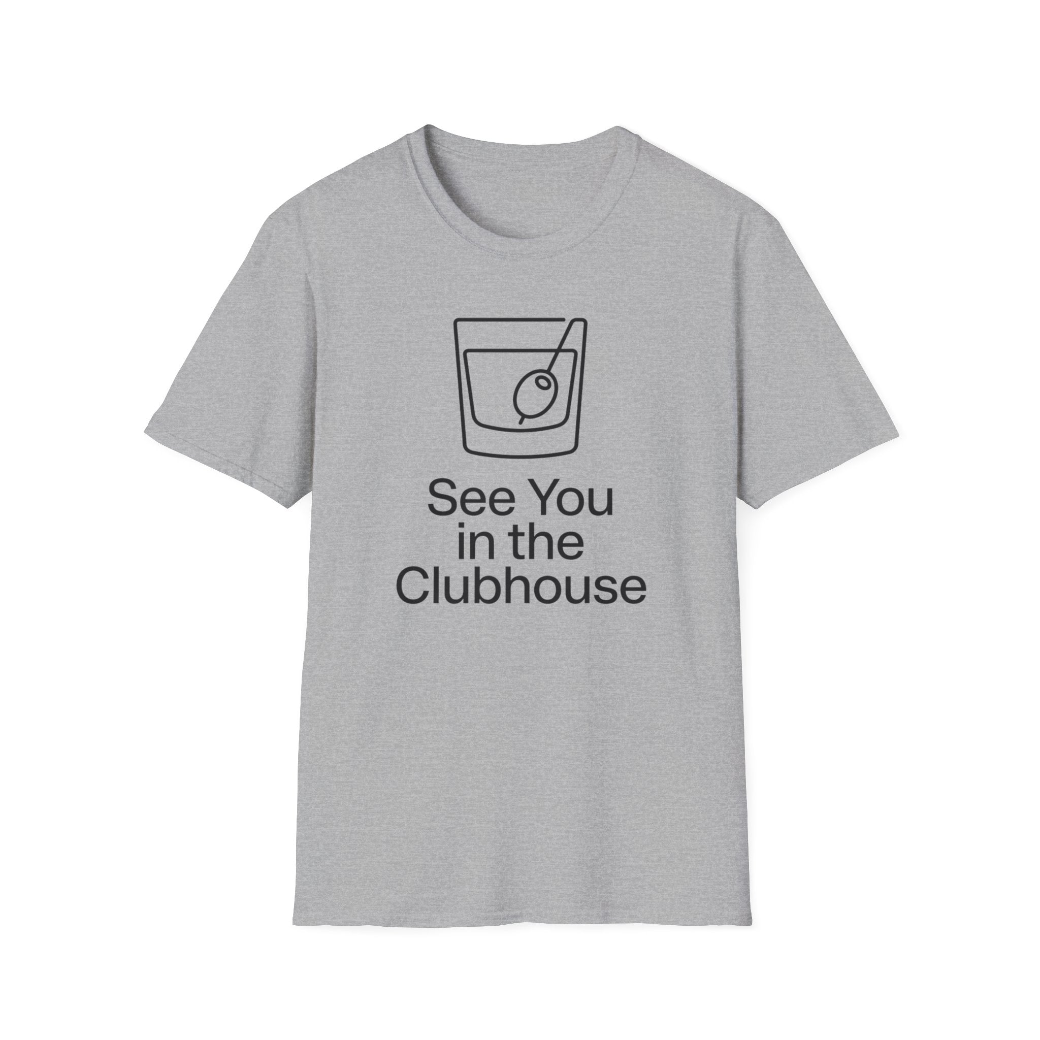 See You In The Clubhouse T-Shirt