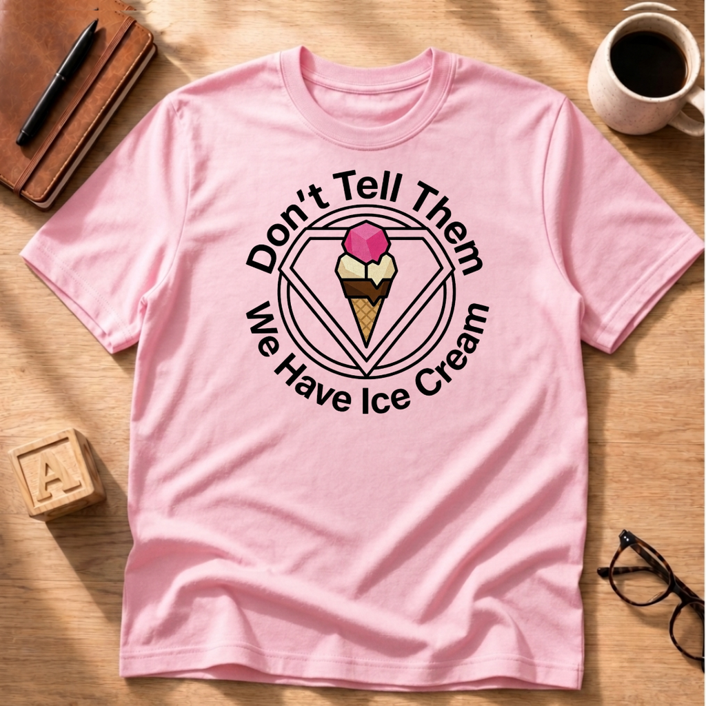 Don't Tell Them T-Shirt