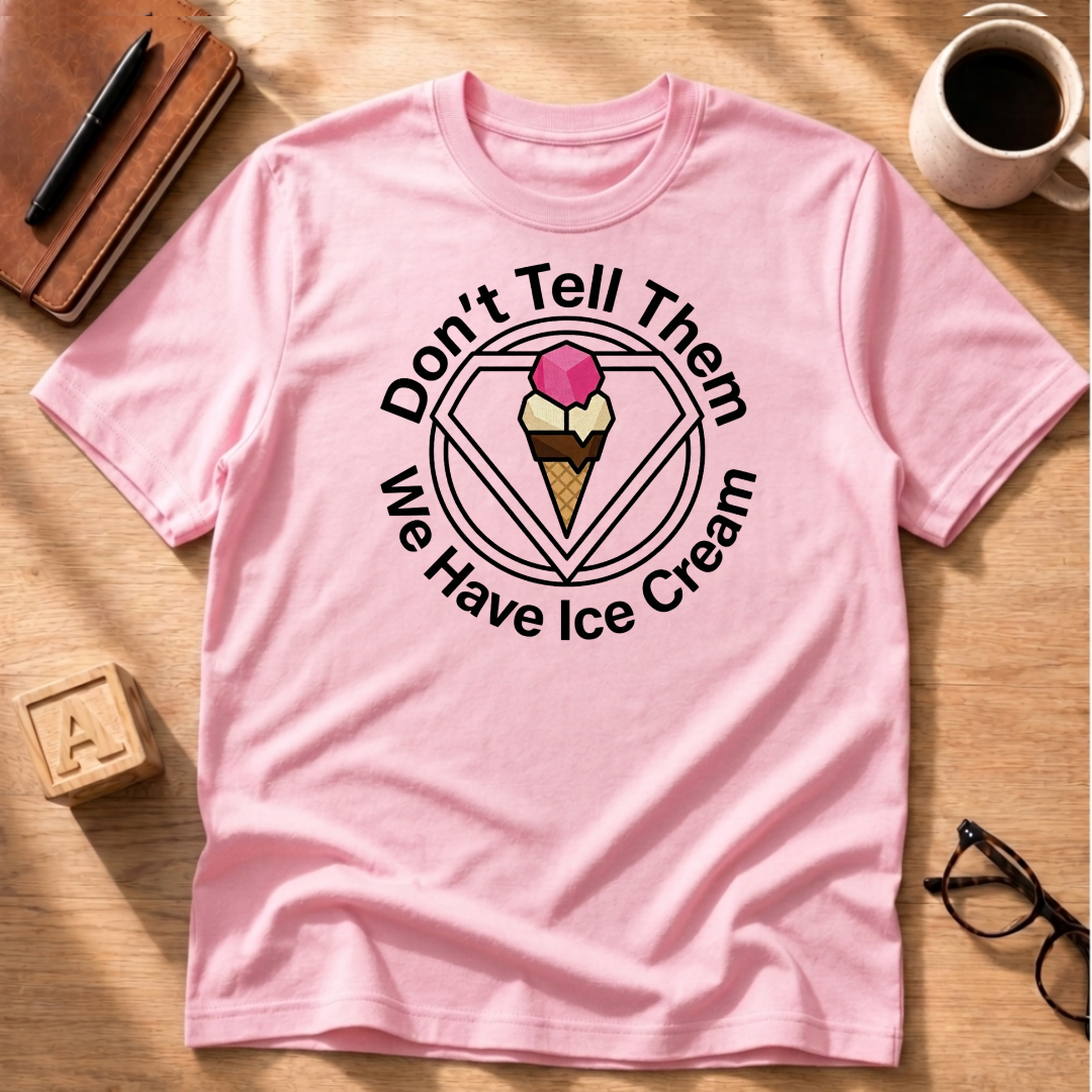 Don't Tell Them T-Shirt