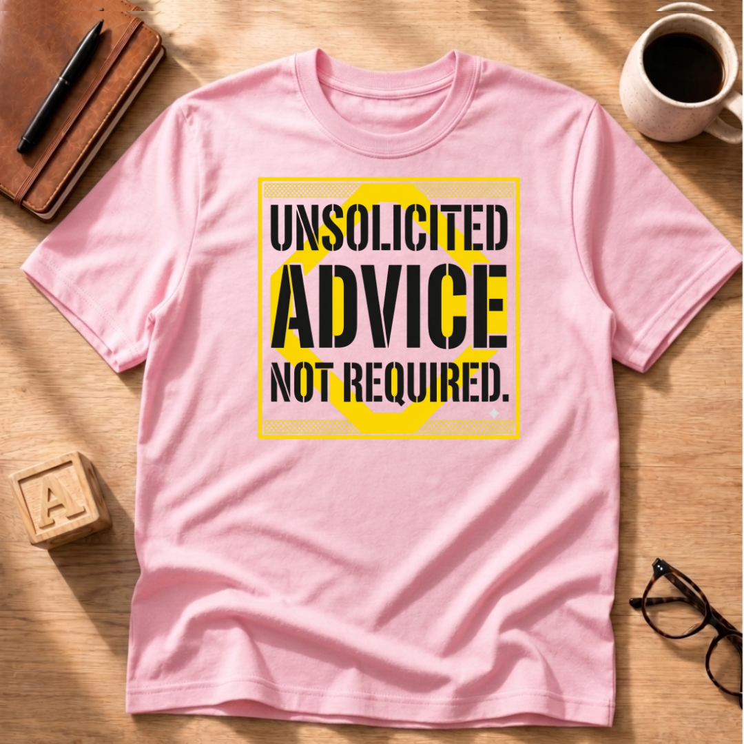 Advice Not Required T-Shirt