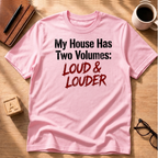 Loud & Louder T-Shirt