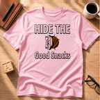 Hide The Good Snacks T-Shirt