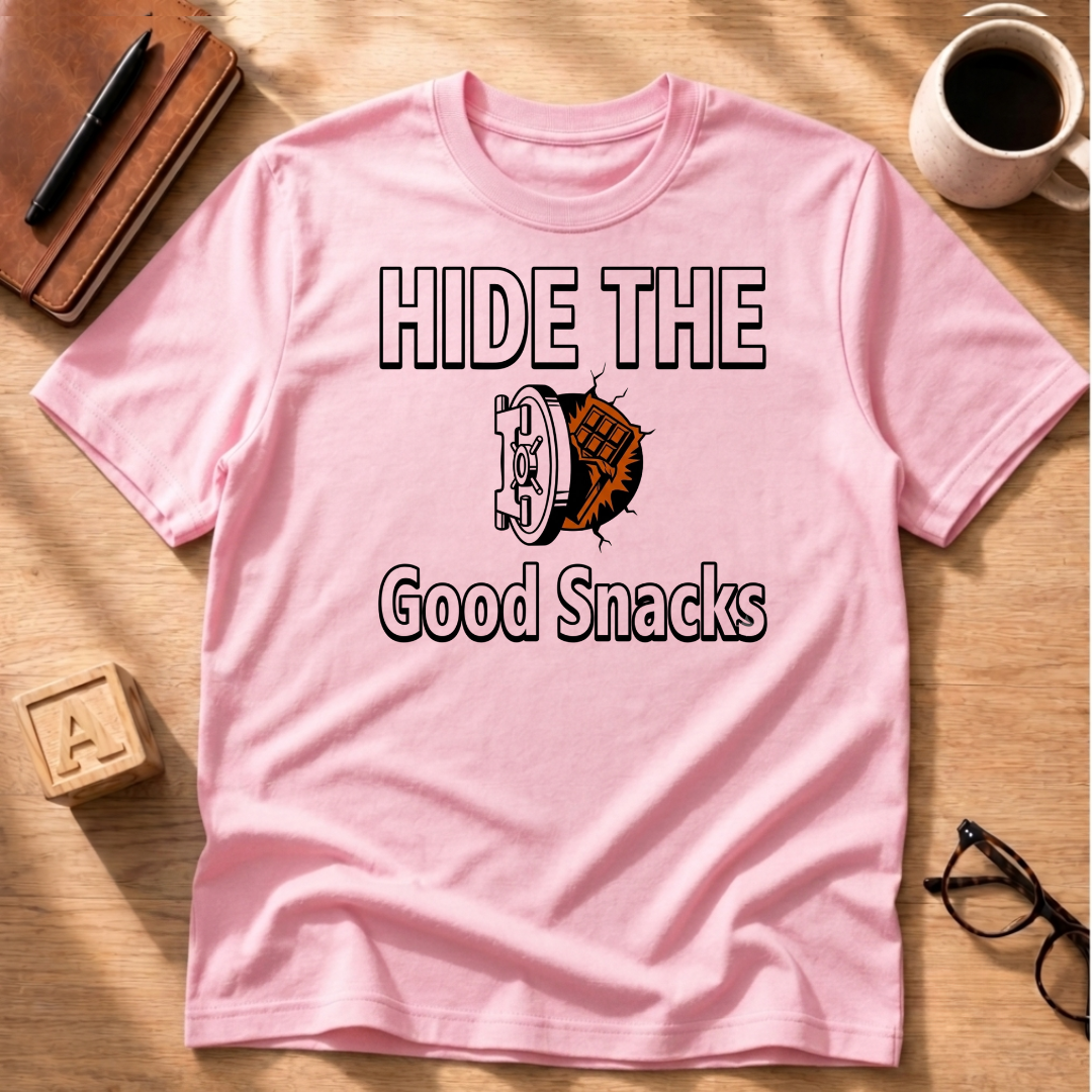 Hide The Good Snacks T-Shirt